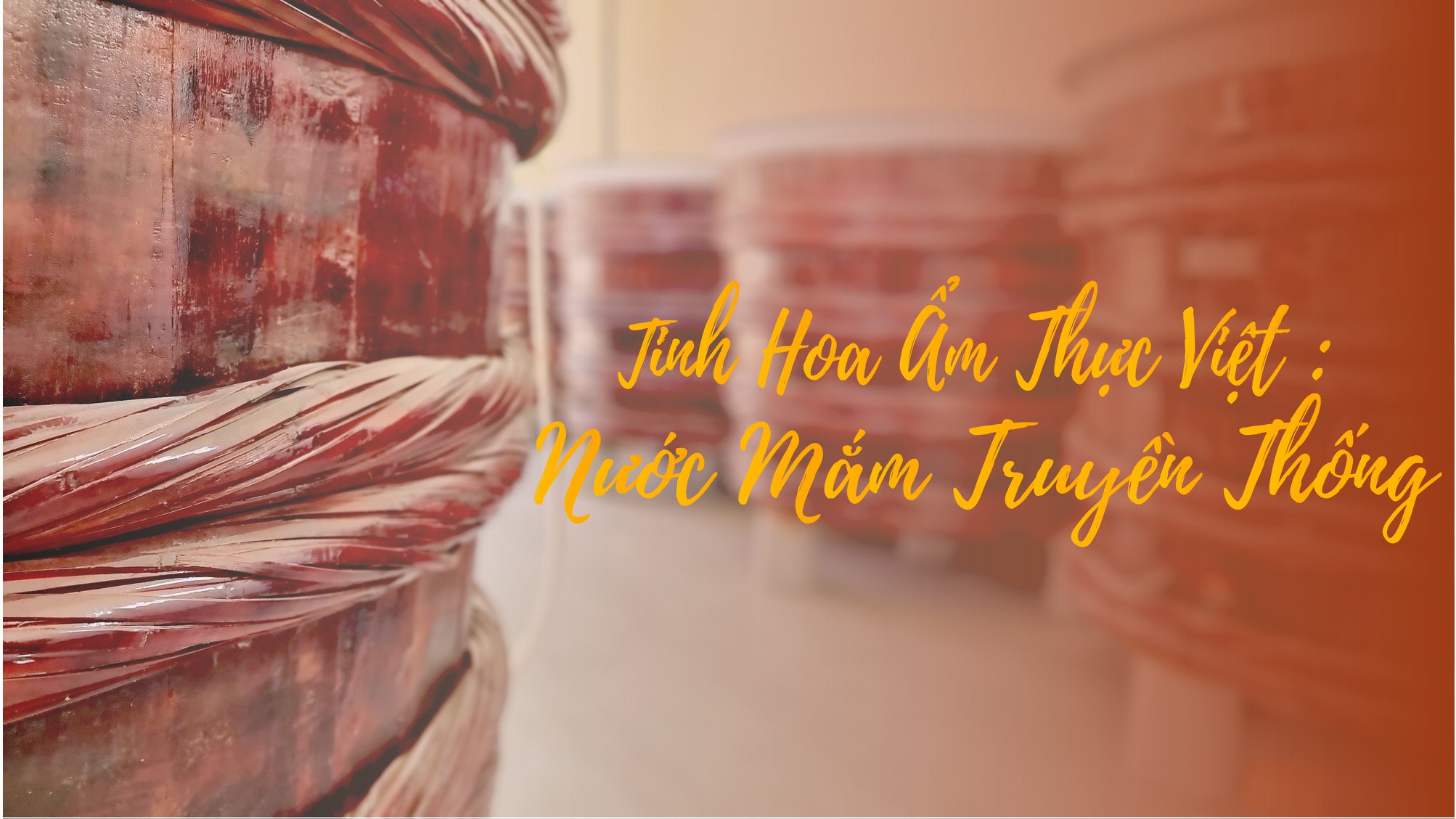 Giá trị cốt lõi của nước mắm truyền thống Cana
